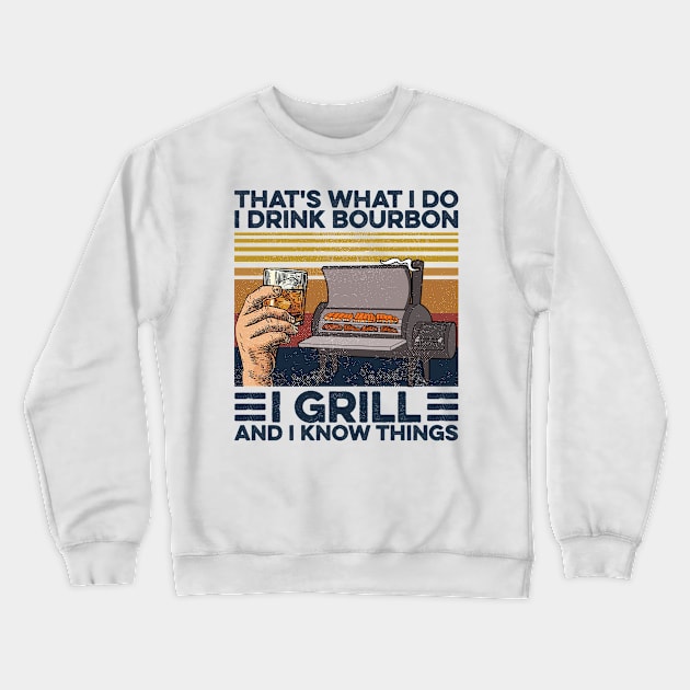 Bourbon I Drink Bourbon I Grill Crewneck Sweatshirt by Sunset beach lover